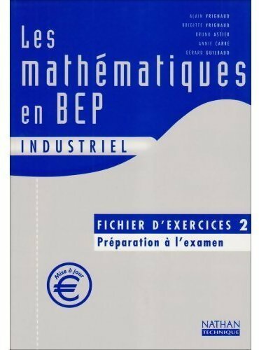 Livrenpoche : Les mathématiques en BEP Industriel. Fichier d'exercices 2 - Alain Vrignaud - Livre