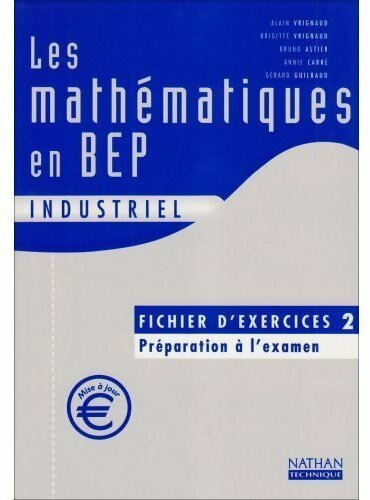Les mathématiques en BEP Industriel. Fichier d'exercices 2 - Alain Vrignaud -  Nathan Technique - Livre