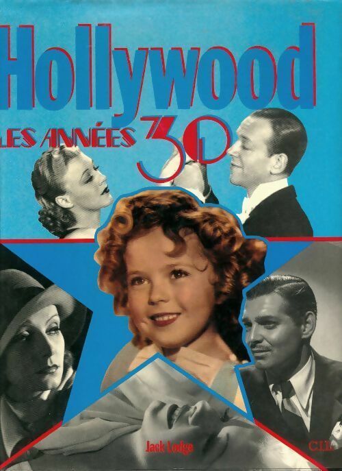 Hollywood les années 30 - Jack Lodge -  CIL GF - Livre