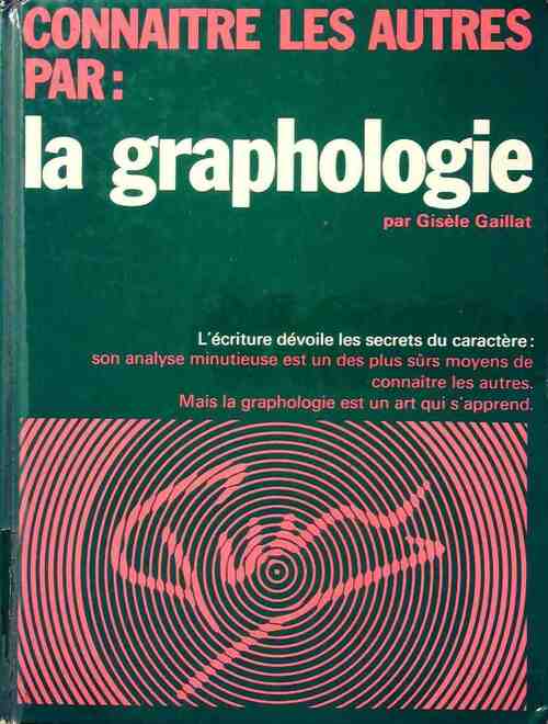 Livrenpoche : Connaître les autres par la graphologie - Gisèle Gaillat - Livre