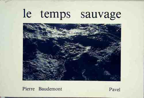 Livrenpoche : Le temps sauvage - Pierre Rougemont - Livre