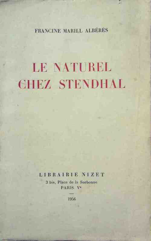 Livrenpoche : Le naturel chez Stendhal - Francine Marill-Albérès - Livre