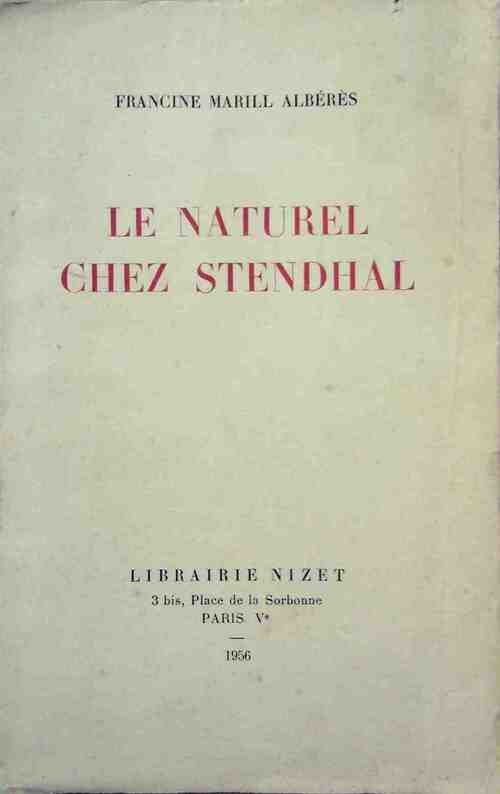 Le naturel chez Stendhal - Francine Marill-Albérès -  Nizet GF - Livre