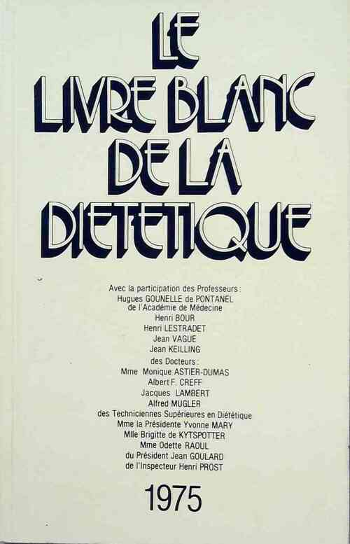 Livrenpoche : Le livre blanc de la diététique - Collectif - Livre