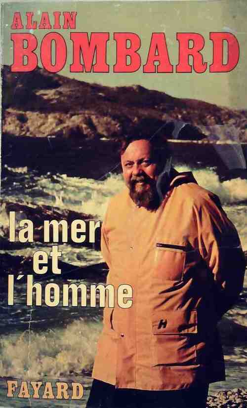 Livrenpoche : La mer et l'homme - Alain Bombard - Livre