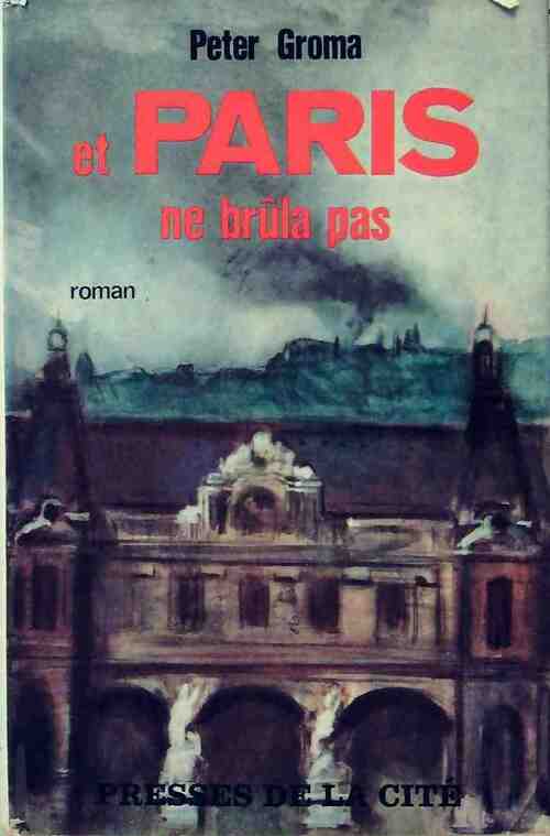 Livrenpoche : Et Paris ne brûla pas - Peter Groma - Livre