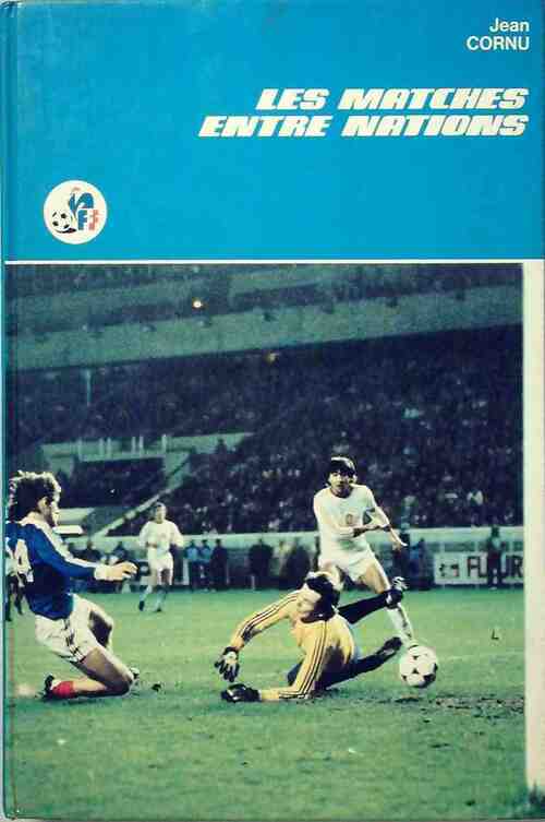 Livrenpoche : Les matches entre nations - Jean Cornu - Livre