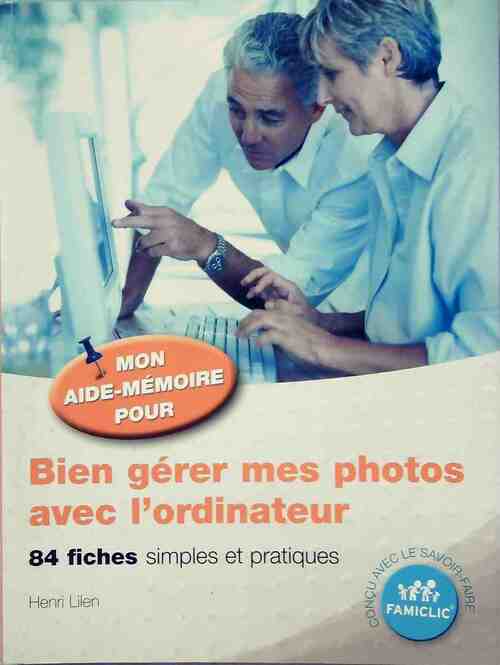 Livrenpoche : Bien gérer mes photos avec l'ordinateur - Henri Lilen - Livre