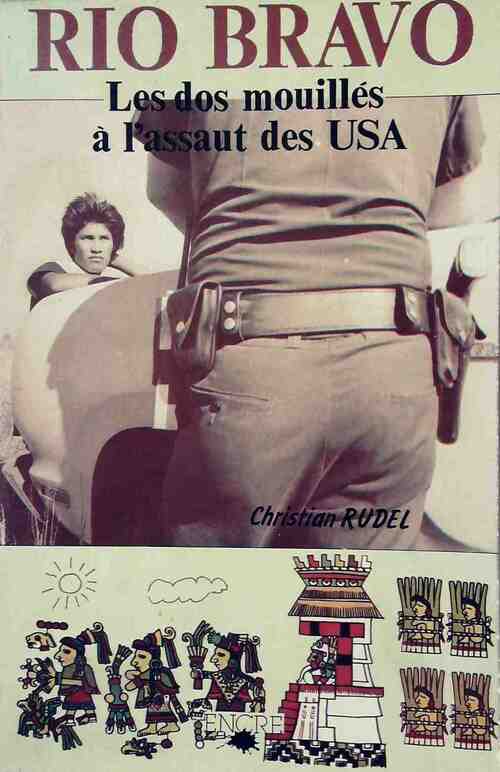 Livrenpoche : Rio bravo. Les dos mouillés à l'assaut des USA - Christian Rudel - Livre