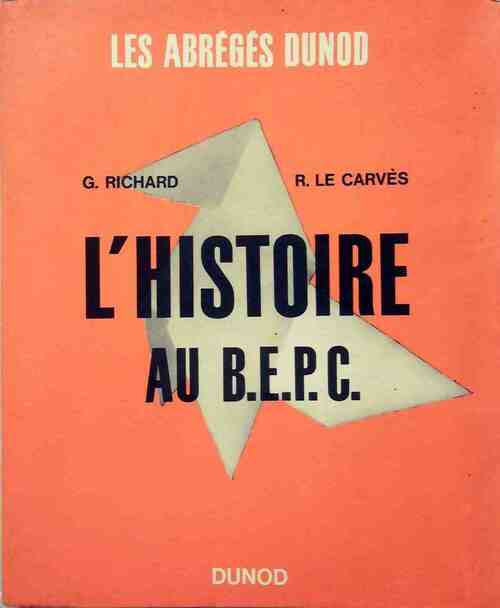 Livrenpoche : L'histoire au B.E.P.C. - G. Richard, R. Le Carvès - Livre