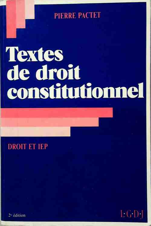 Livrenpoche : Textes de droit constitutionnel. Droit et IEP - Pierre Pactet - Livre