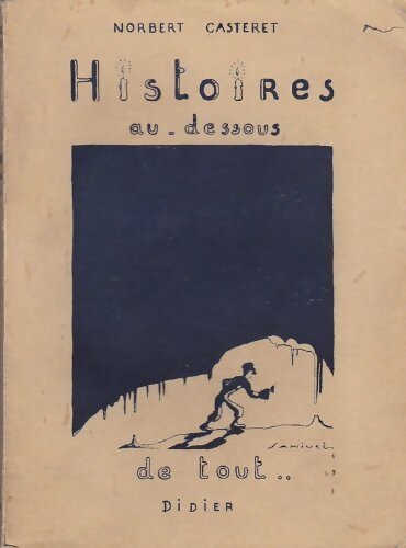 Livrenpoche : Histoires au-dessous de tout - Norbert Casteret - Livre