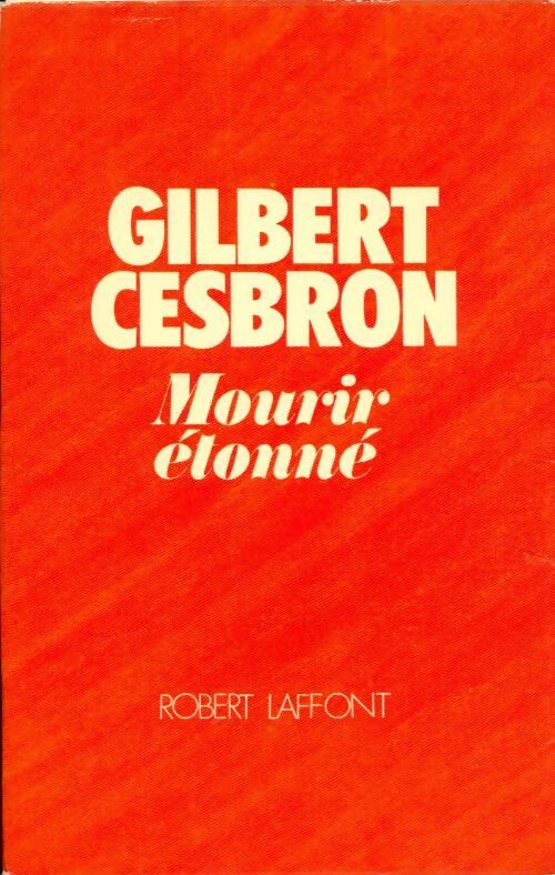 Livrenpoche : Mourir étonné - Gilbert Cesbron - Livre