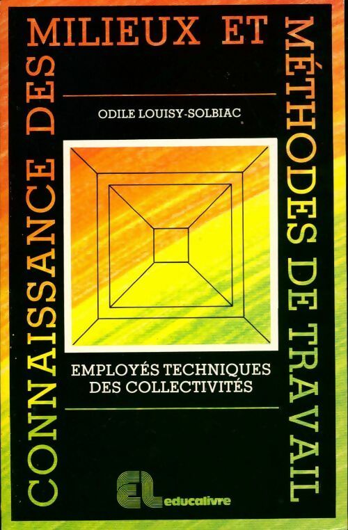 Livrenpoche : Connaissance des milieux et méthodes de travail - Odile Louisy-Solbiac - Livre