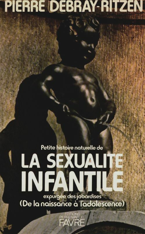 Livrenpoche : Petite histoire naturelle de la sexualité infantile - Pierre Debray-Ritzen - Livre