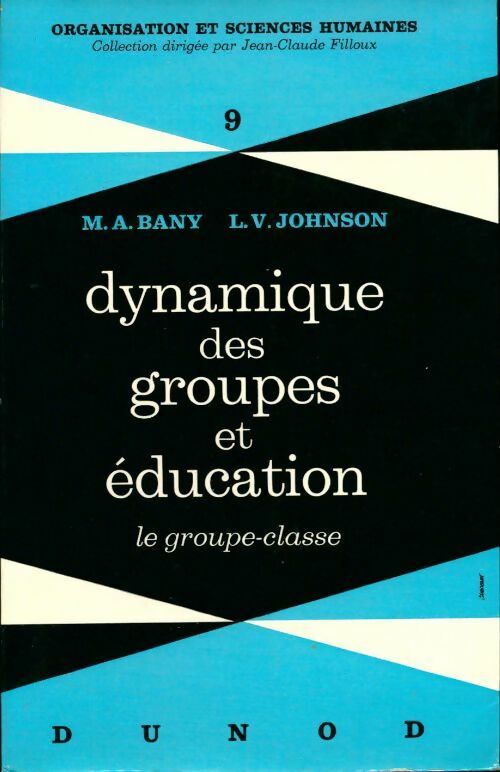 Livrenpoche : Dynamique des groupes et éducation : Le groupe-classe - M.A. Bany - Livre