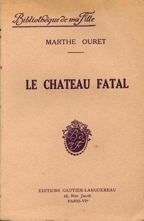 Livrenpoche : Le château fatal - Marthe Ouret - Livre