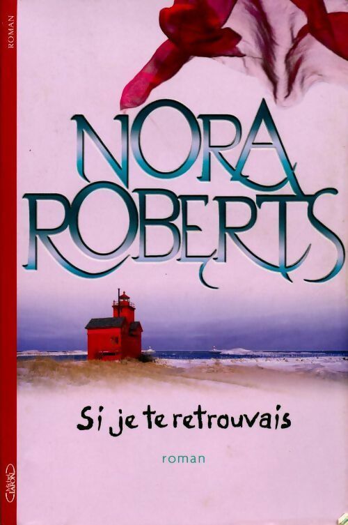 Livrenpoche : Si je te retrouvais - Nora Roberts - Livre