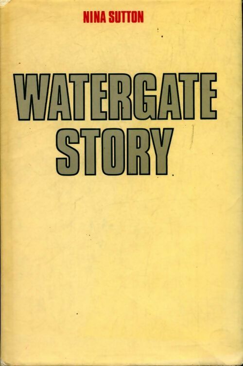 Livrenpoche : Watergate story - Nina Sutton - Livre