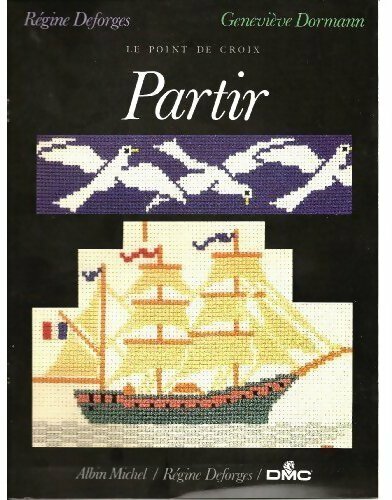 Livrenpoche : Partir. Le point de croix - Régine Deforges, Geneviève Dormann - Livre