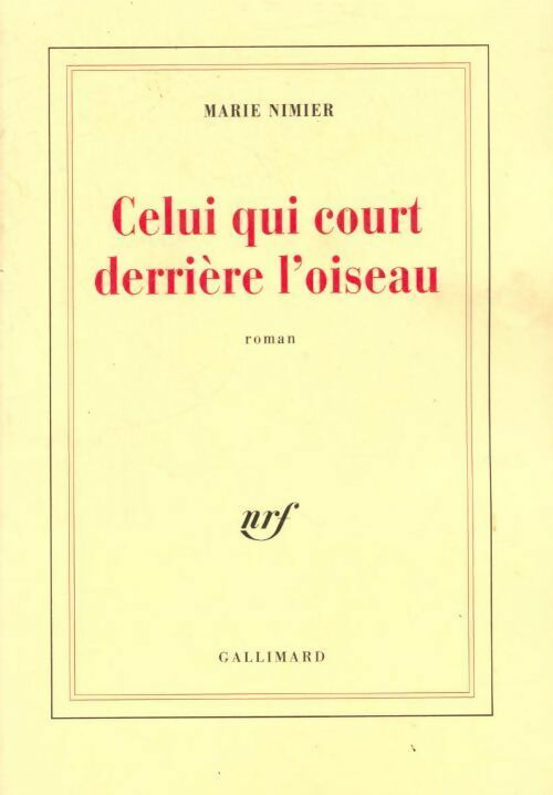 Livrenpoche : Celui qui court derrière l'oiseau - Marie Nimier - Livre