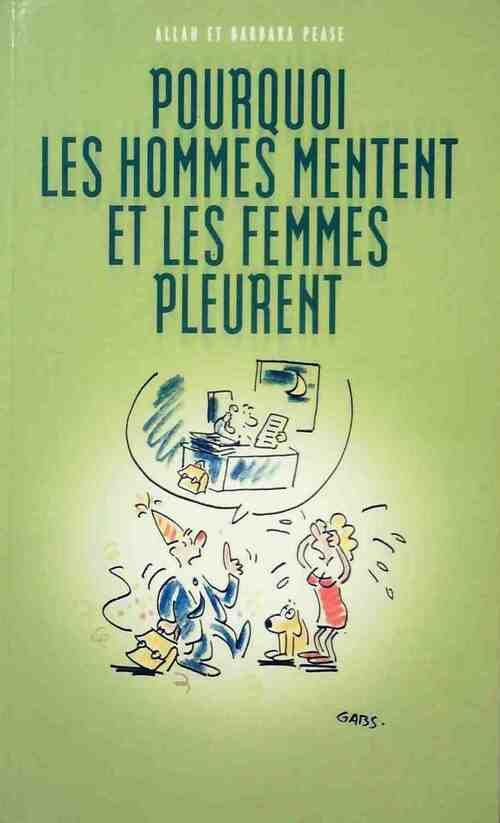 Pourquoi les hommes mentent et les femmes pleurent ? - Barbara Pease -  France Loisirs GF - Livre