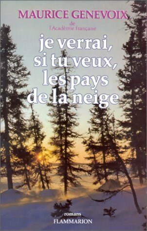 Livrenpoche : Je verrai, si tu veux, les pays de la neige - Maurice Genevoix - Livre