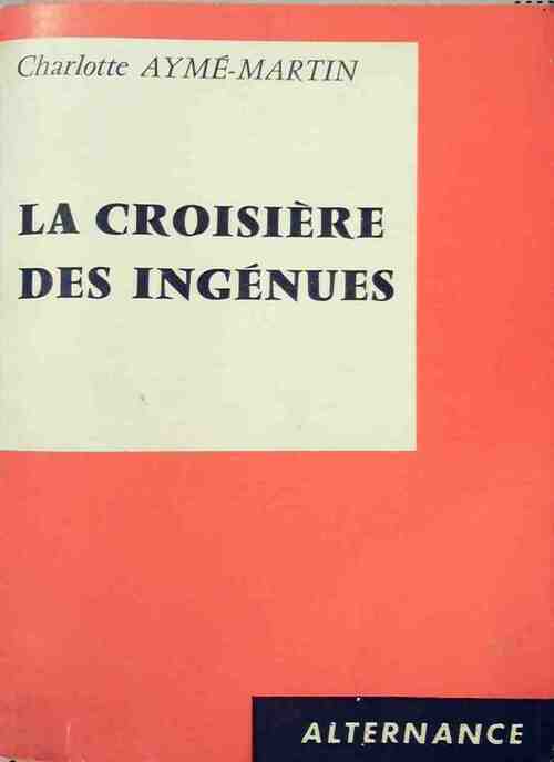 Livrenpoche : La croisière des ingénues - Charlotte Aymé-Martin - Livre