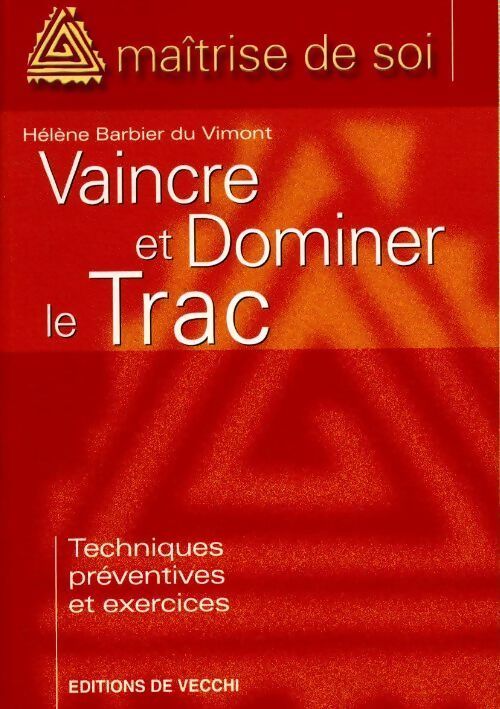 Vaincre et dominer le trac - Hélène Barbier du Vimont - Livre