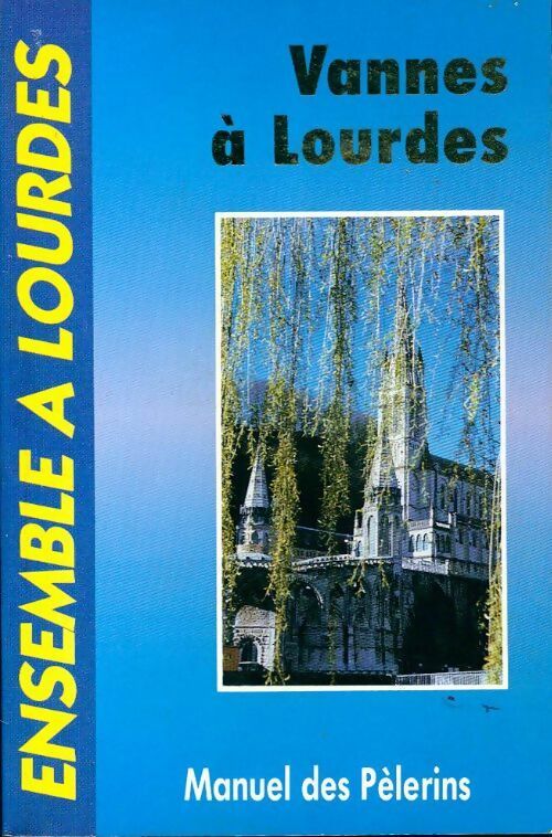 Livrenpoche : Vannes à Lourdes : Manuel des pèlerins - Collectif - Livre