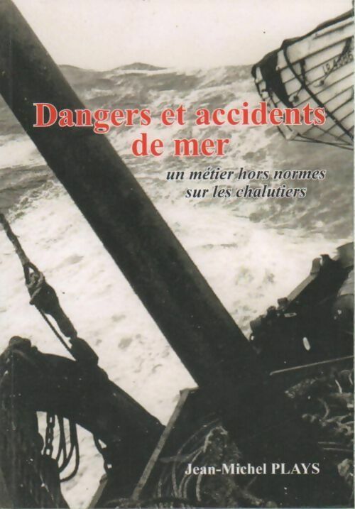 Dangers et accidents de mer - Jean-Michel Plays -  Compte d'auteur GF - Livre