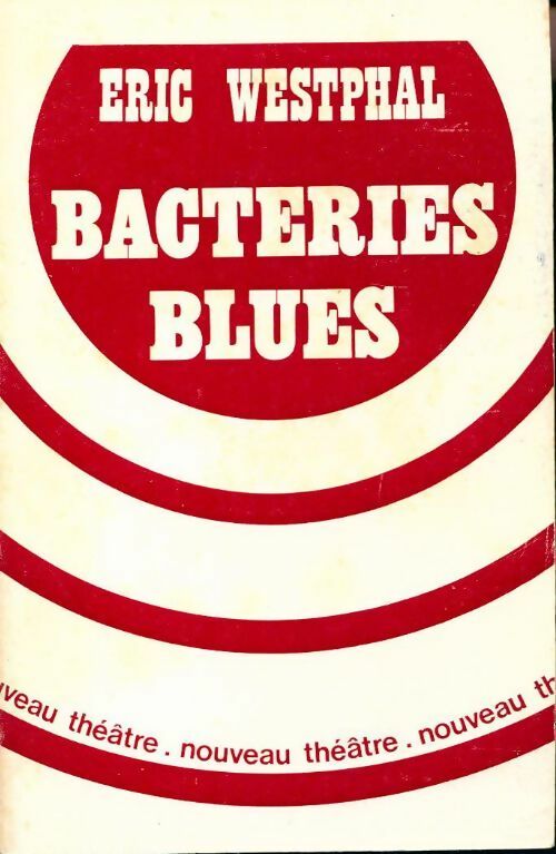 Livrenpoche : Bacteries blues - Eric Wesphal - Livre
