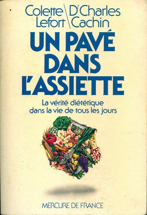 Livrenpoche : Un pave dans l'assiette. La vérité diététique - Colette Lefort, Charles Cachin - Livre