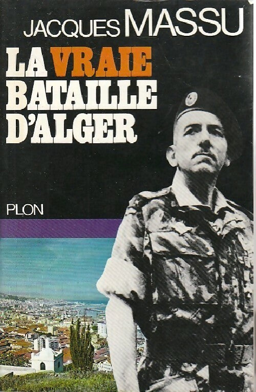 La vraie bataille d'Alger - Jacques Massu -  Plon GF - Livre