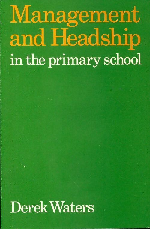 Livrenpoche : Management and headship in the primary school - Derek Waters - Livre