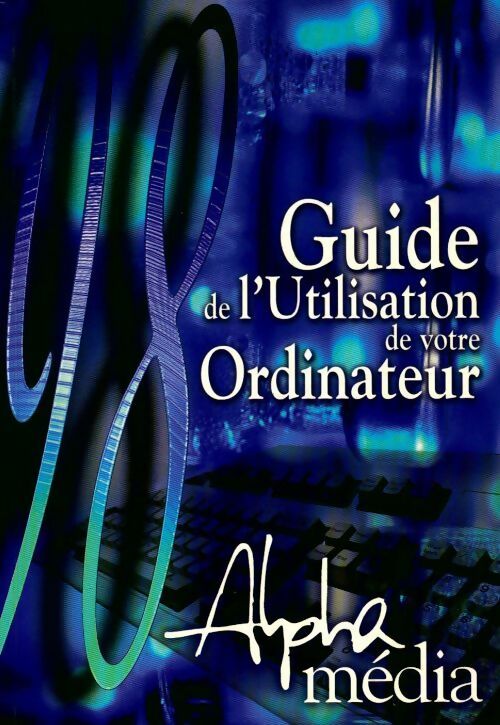Guide d'utilisation de votre ordinateur - Harald Hahn -  Micro Application GF - Livre