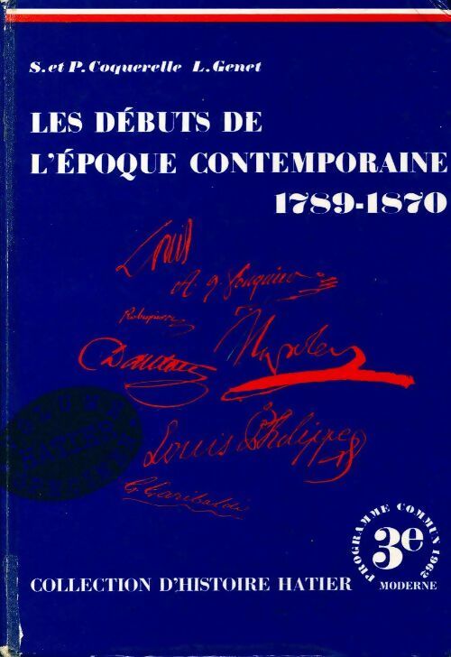 Les débuts de l'époque contemporaine (1789-1870) 3e - Simone Coquerelle ; Lucien Genet ; P. Coquerelle -  Collection d'histoire - Livre