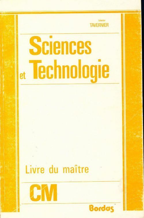 Sciences et technologie CM. Livre du maître - Raymond Tavernier -  Bordas GF - Livre
