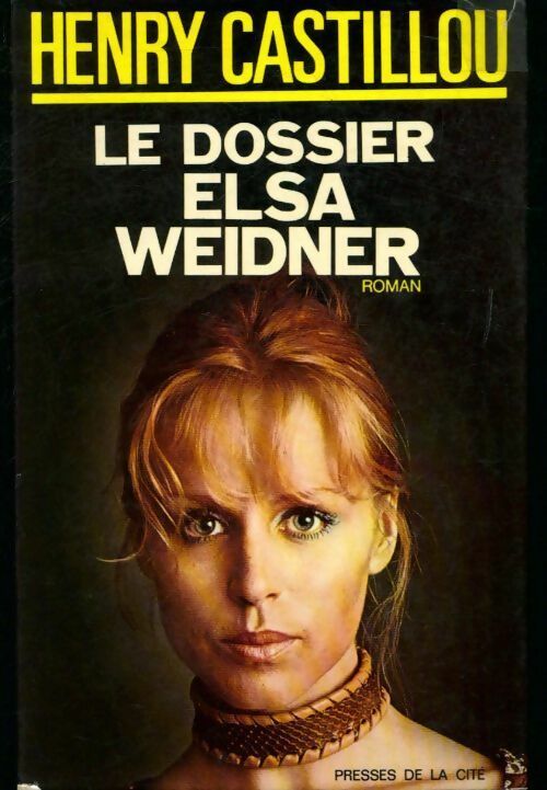 Livrenpoche : Le dossier Elsa Weidner - Henry Castillou - Livre