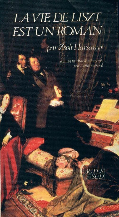 La vie de Liszt est un roman - Zsolt Haranyi - Livre
