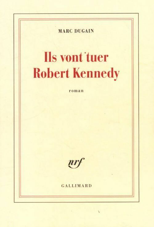 Livrenpoche : Ils vont tuer Robert Kennedy - Marc Dugain - Livre