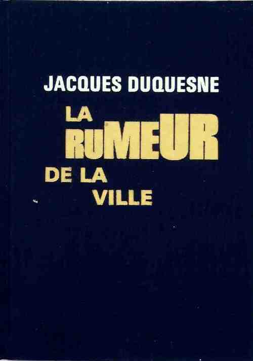 La rumeur de la ville - Jacques Duquesne -  Le cercle du nouveau livre - Livre