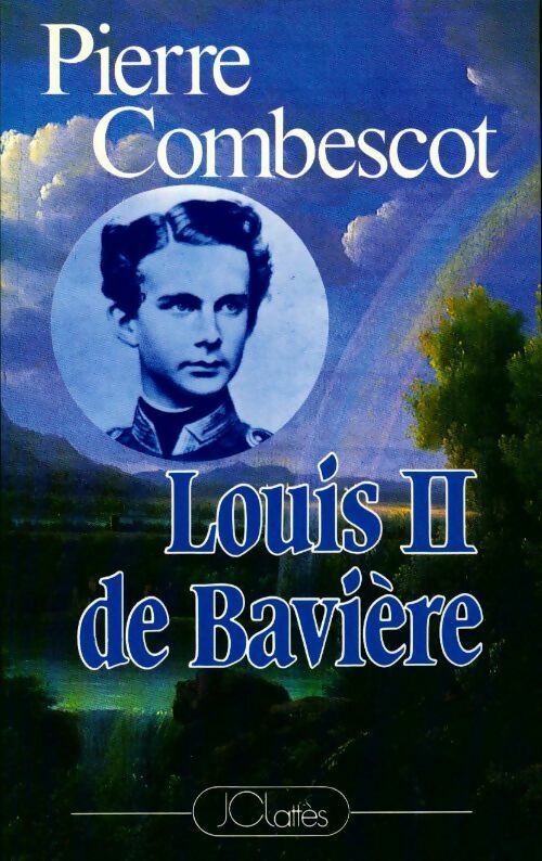 Livrenpoche : Louis II de Bavière - Pierre Combescot - Livre