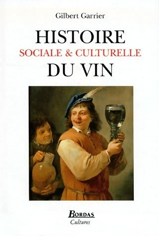 Livrenpoche : Histoire sociale et culturelle du vin - Gilbert Garrier - Livre