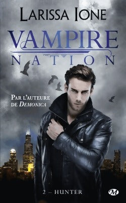 Livrenpoche : Vampire nation Tome II : Hunter - Larissa Ione - Livre