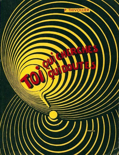Livrenpoche : Toi qui cherches !... toi qui doutes !... - P. Thivollier - Livre