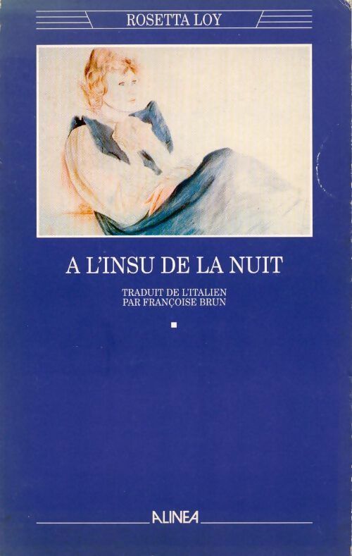 A l'insu de la nuit - Rosetta Loy -  Alinéa GF - Livre