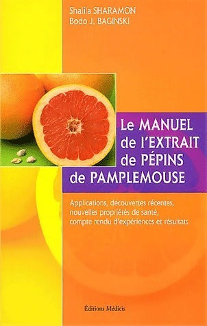 Livrenpoche : Le manuel de l'extrait de pépins de pamplemousse - Shalila Sharamon - Livre