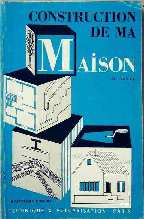 Livrenpoche : Construction de ma maison - R. Gazel - Livre