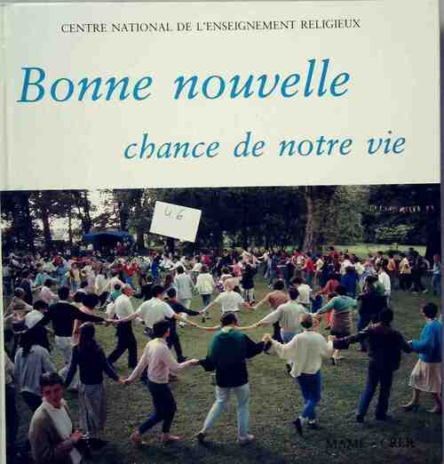 Livrenpoche : Bonne nouvelle. Chance de notre vie - Cente National De L'Enseignement Religieux - Livre